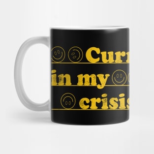 Currently in my mid life crisis era Mug